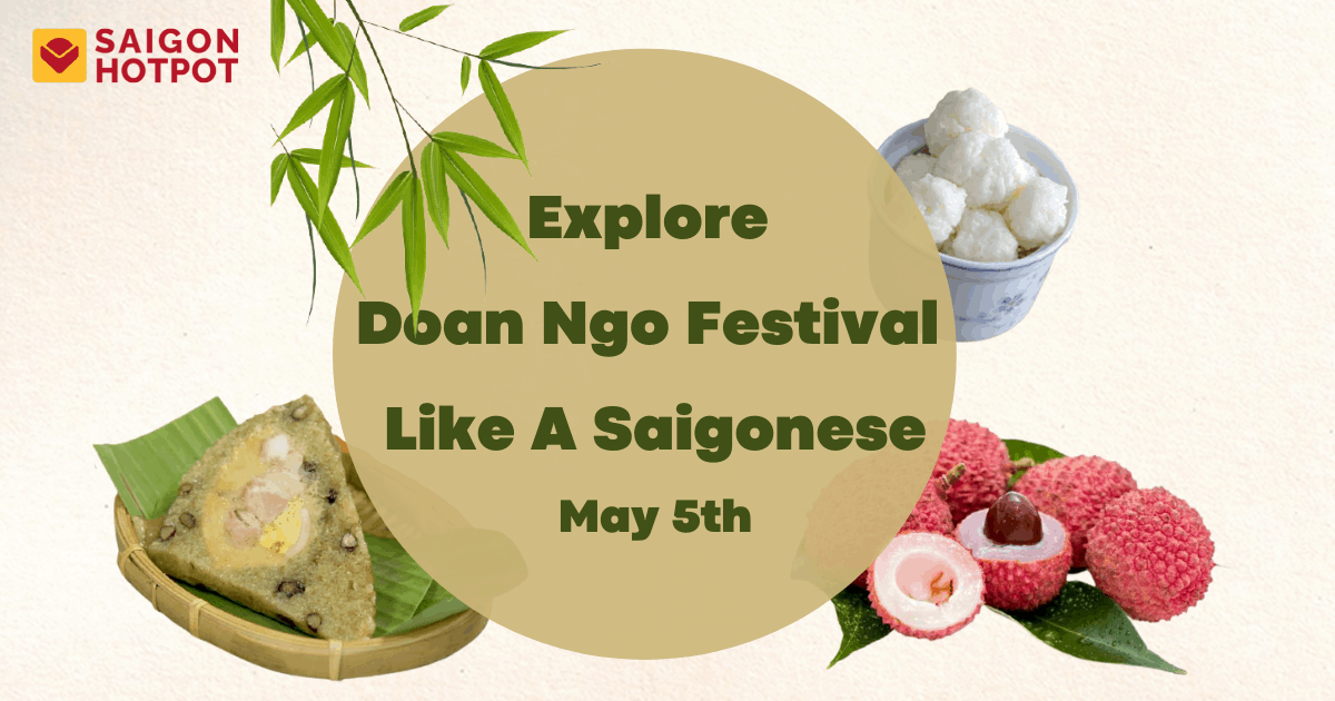 Explore Doan Ngo Festival Like A Saigonese : Saigon Hotpot – Travel with  local youth